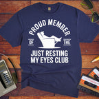 'Proud member of the "Just Resting My Eyes" Club' Funny T-Shirt