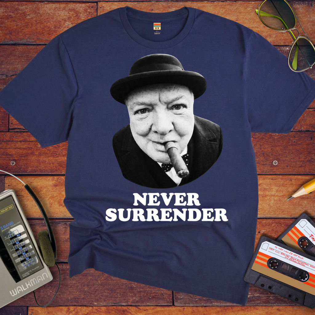 'Never Surrender'  Funny T-Shirt