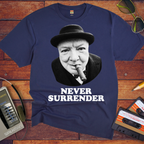 'Never Surrender'  Funny T-Shirt