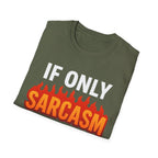 'IF ONLY SARCASM BURNED CALORIES'  Funny T-Shirt