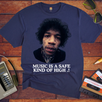 'Music is a safe kind of high' Funny T-Shirt