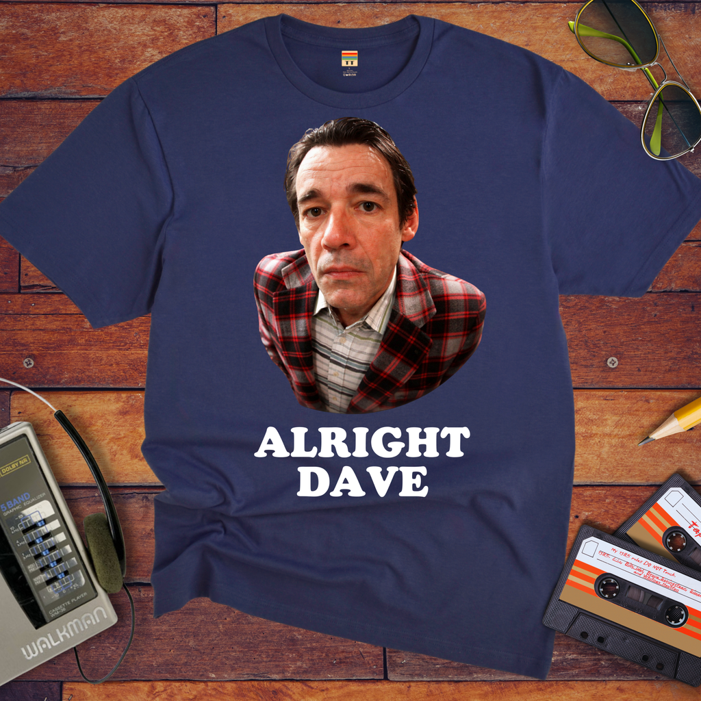 'Alright Dave V2' Funny T-Shirt