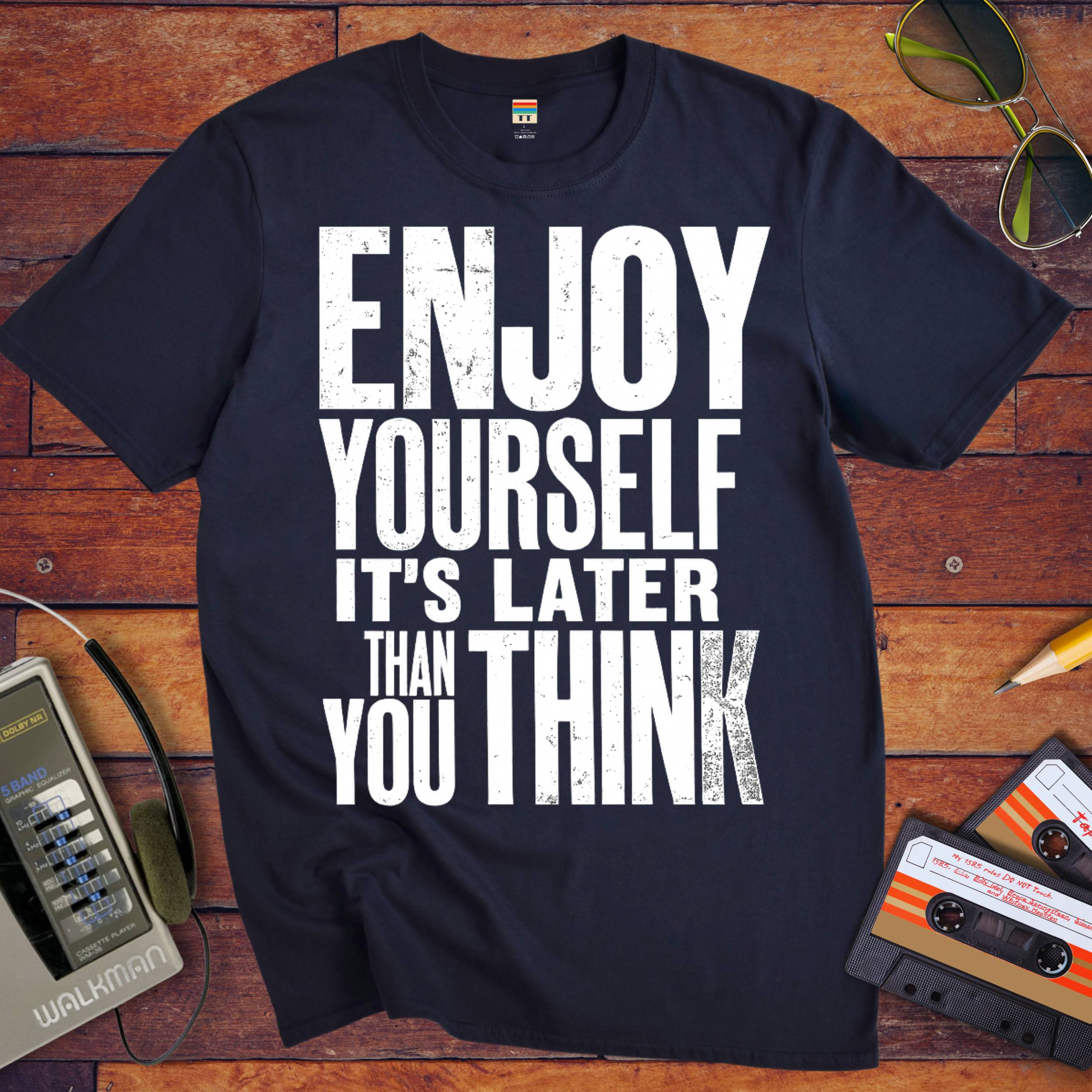 'Enjoy Yourself, It's Later Than You Think' T-Shirt