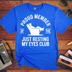 'Proud member of the "Just Resting My Eyes" Club' Funny T-Shirt