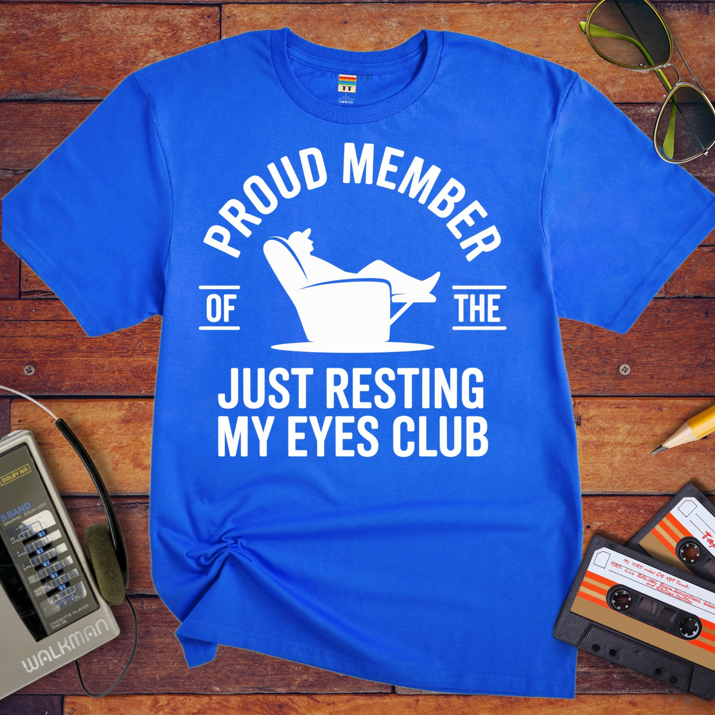'Proud member of the "Just Resting My Eyes" Club' Funny T-Shirt