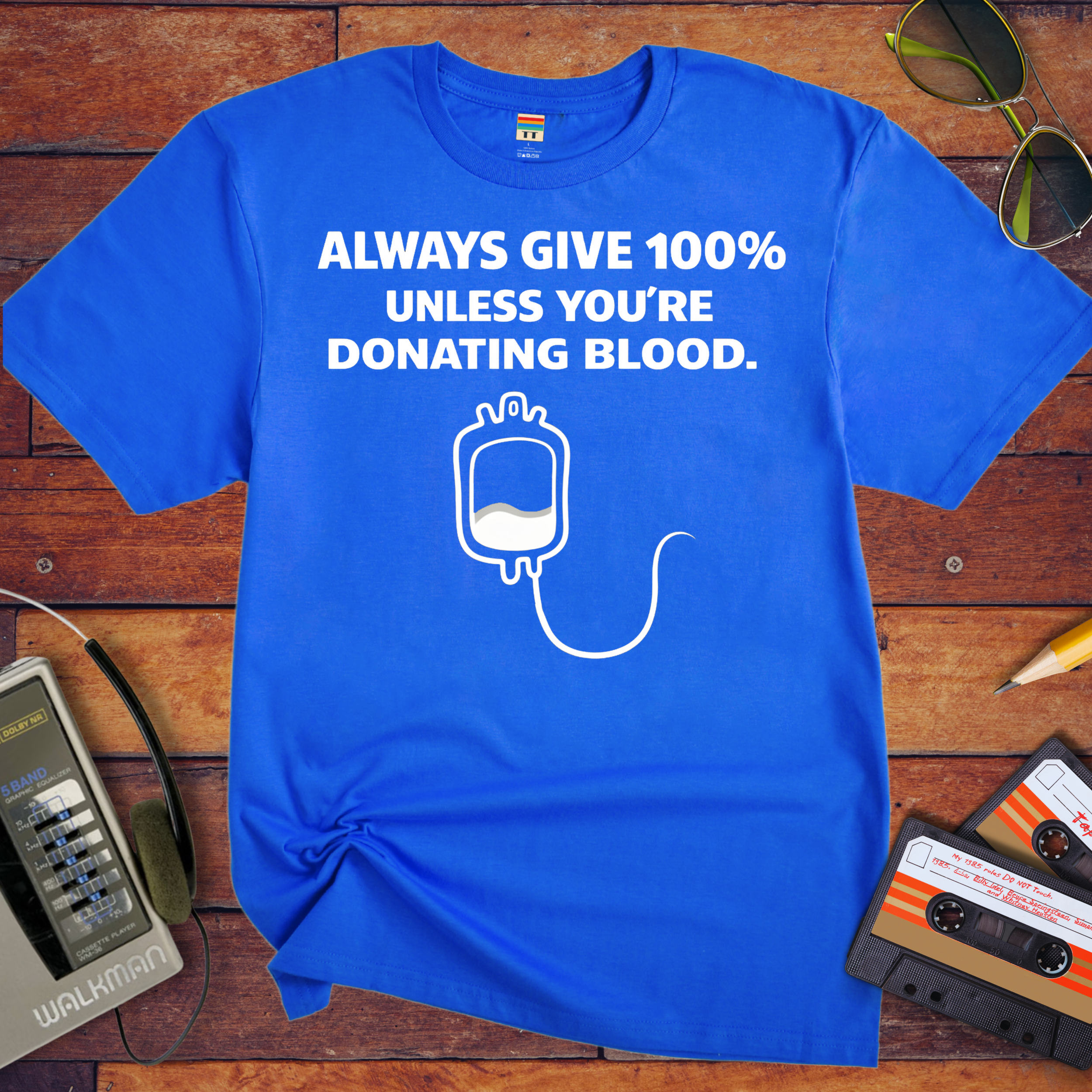'Always Give 100% ' Funny T-Shirt