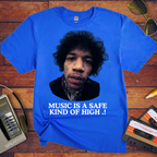 'Music is a safe kind of high' Funny T-Shirt