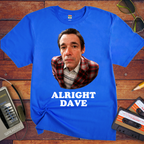 'Alright Dave V2' Funny T-Shirt