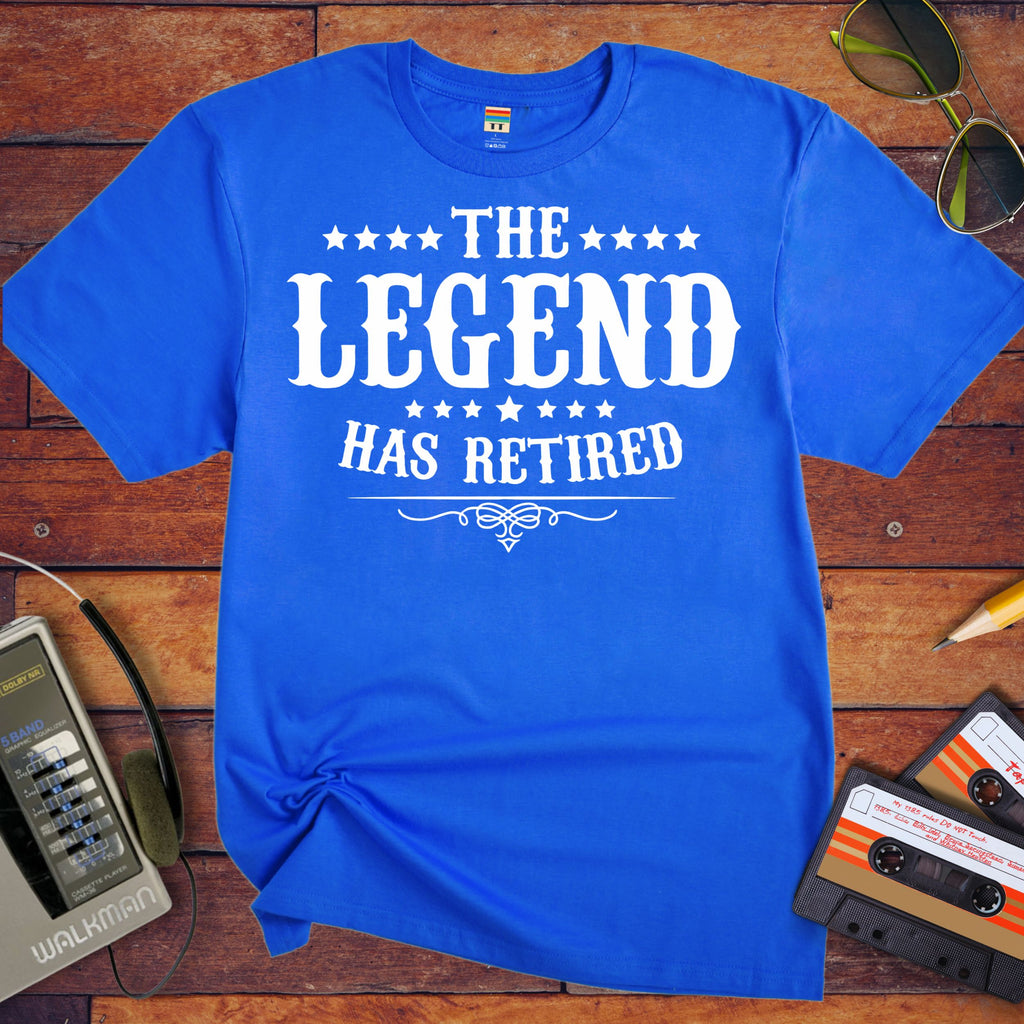 'The Legend Has Retired ' Funny T-Shirt