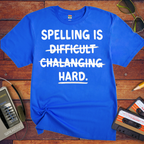 'Spelling is Hard' Funny T-Shirt
