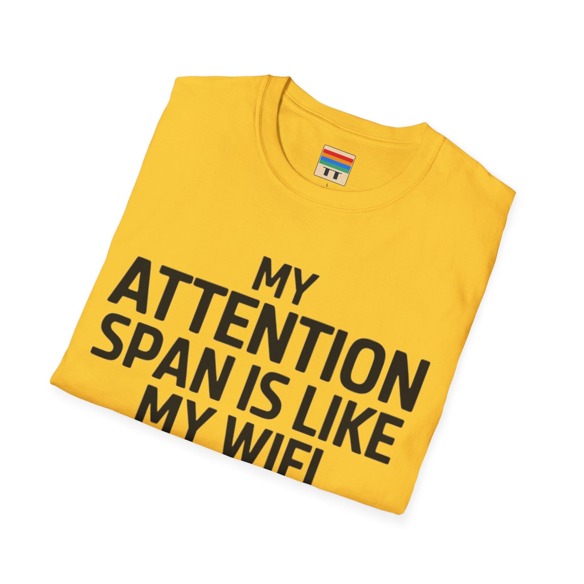 'My attention span is like my WiFi.' Funny T-Shirt