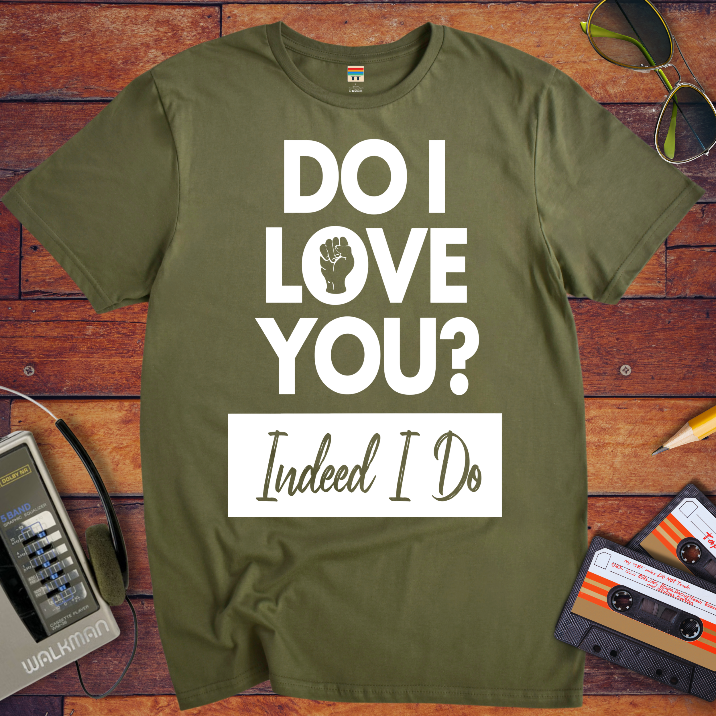 'I love you. Indeed, I do'  T-Shirt
