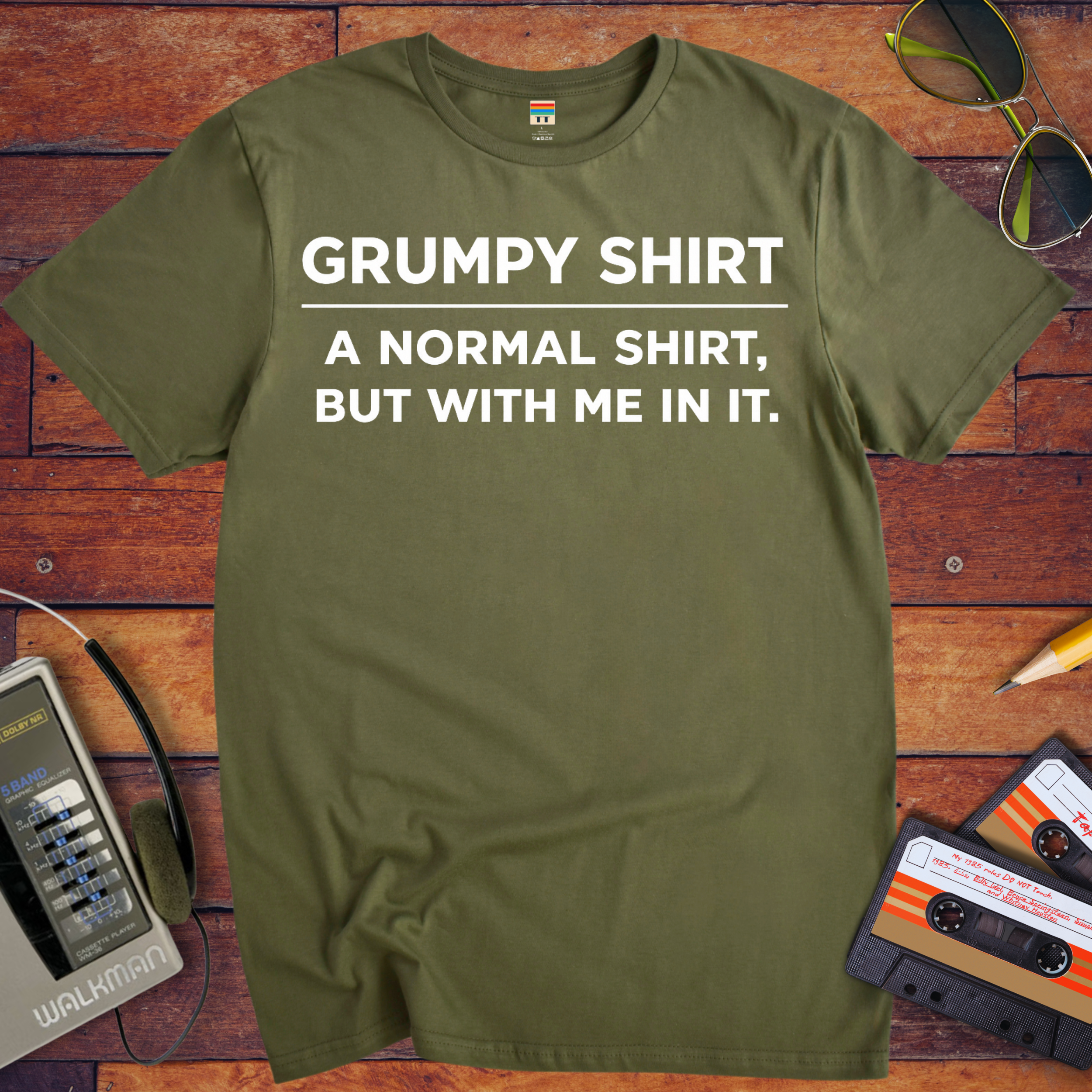 'Grumpy Shirt'  Funny T-Shirt