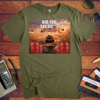 'Did You say Oil' Funny T-Shirt