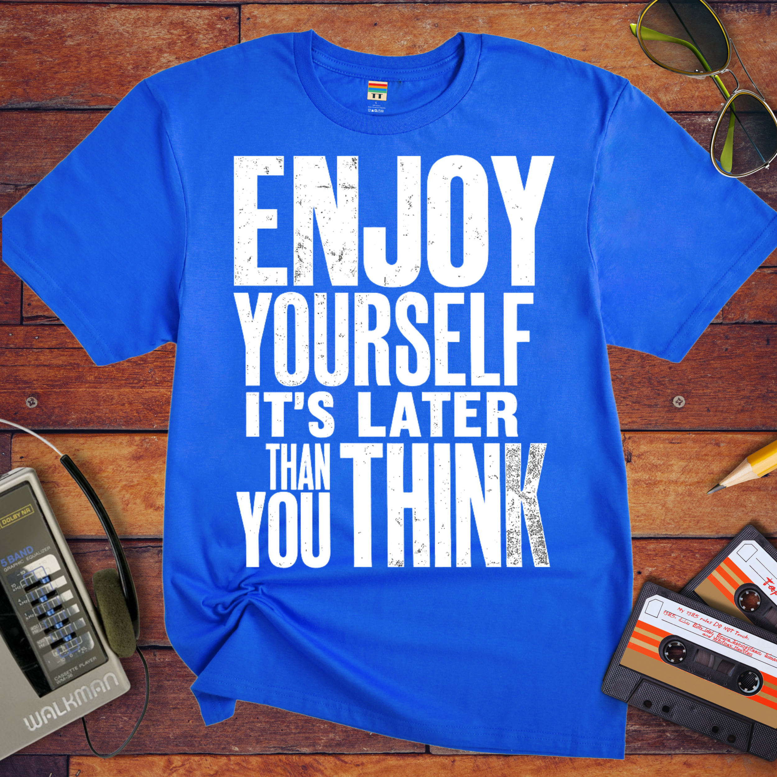 'Enjoy Yourself, It's Later Than You Think' T-Shirt