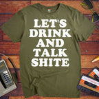 'Let's Drink and Talk Shite' Funny T-Shirt