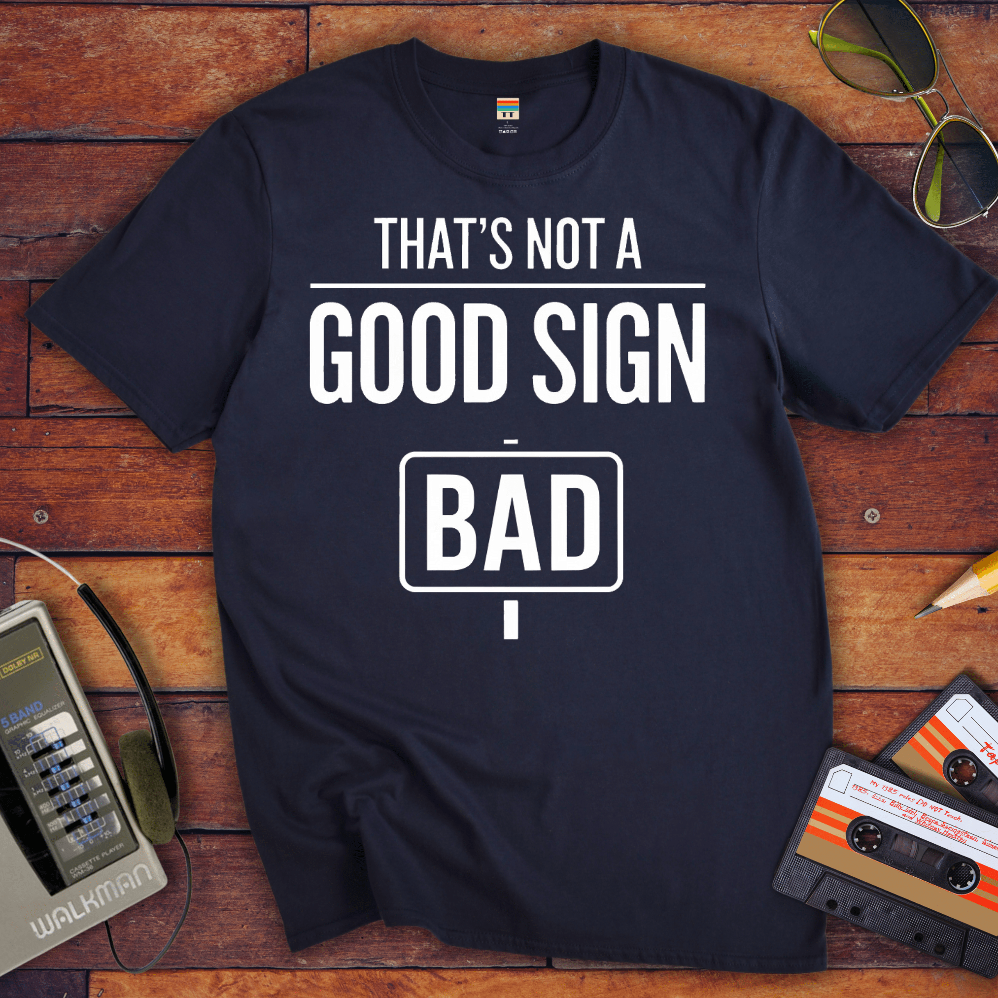 "That's Not a Good Sign" Funny T-Shirt
