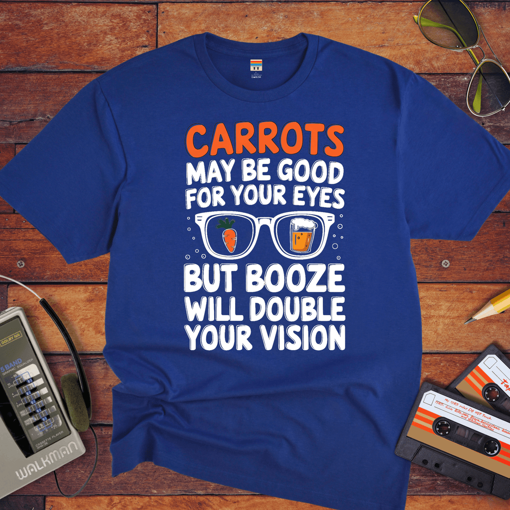 "CARROTS MAY BE GOOD FOR YOUR EYES" T-Shirt