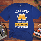 " Dear Liver " Funny T-Shirt