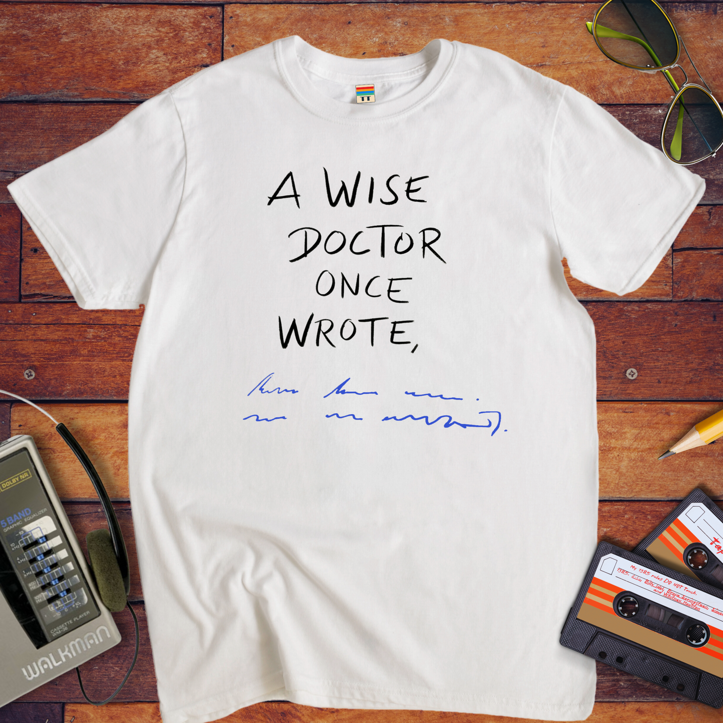 "A wise doctor once wrote" T-Shirt