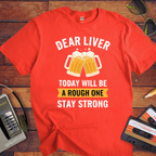 " Dear Liver " Funny T-Shirt
