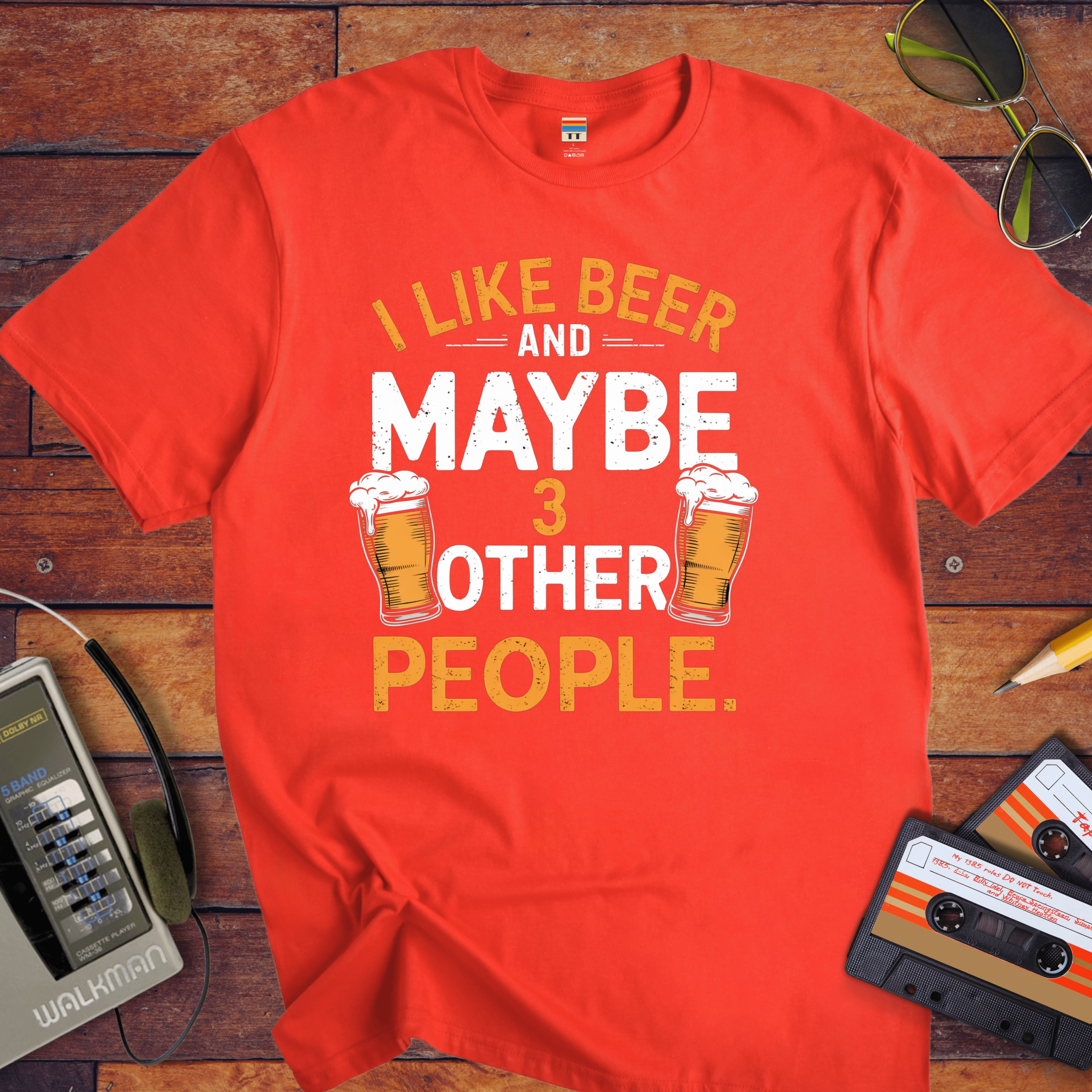 "I like beer and maybe three other people" T-Shirt