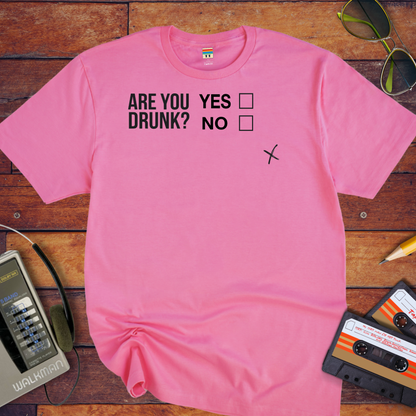 "Are you drunk?" T-Shirt