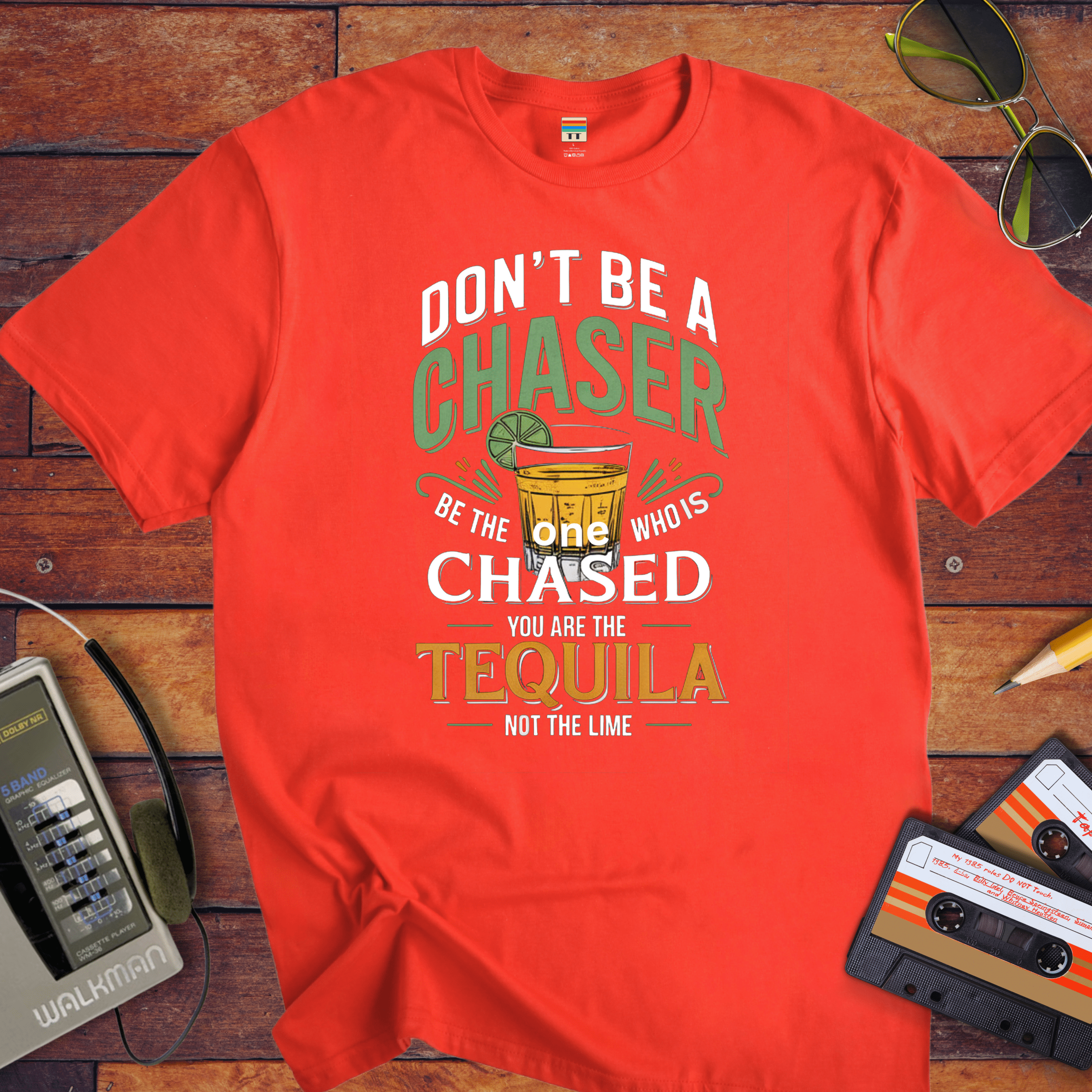 "Don't be a chaser" Funny T-Shirt