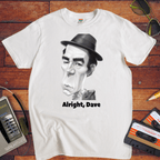 "Alright, Dave" T-Shirt