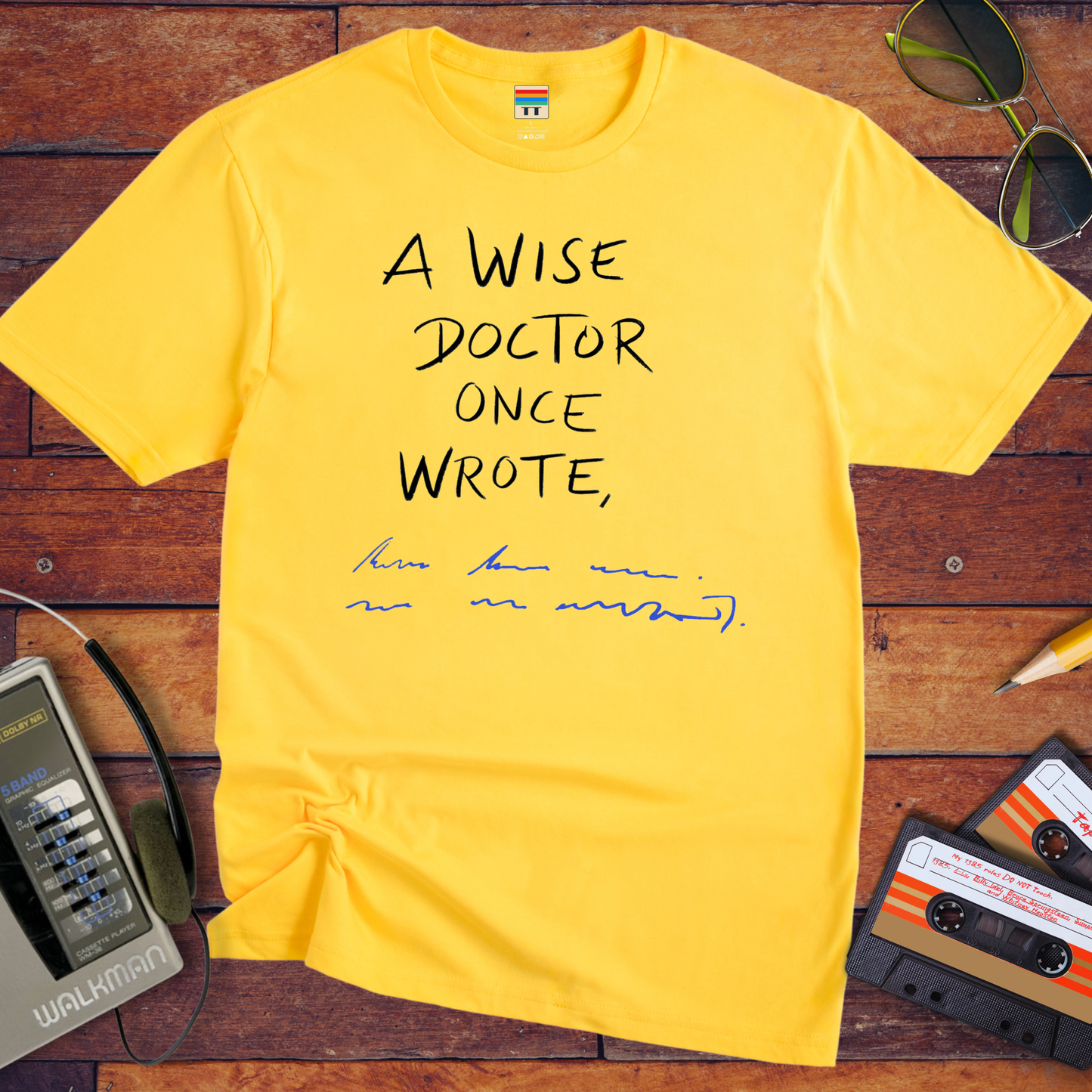 "A wise doctor once wrote" T-Shirt