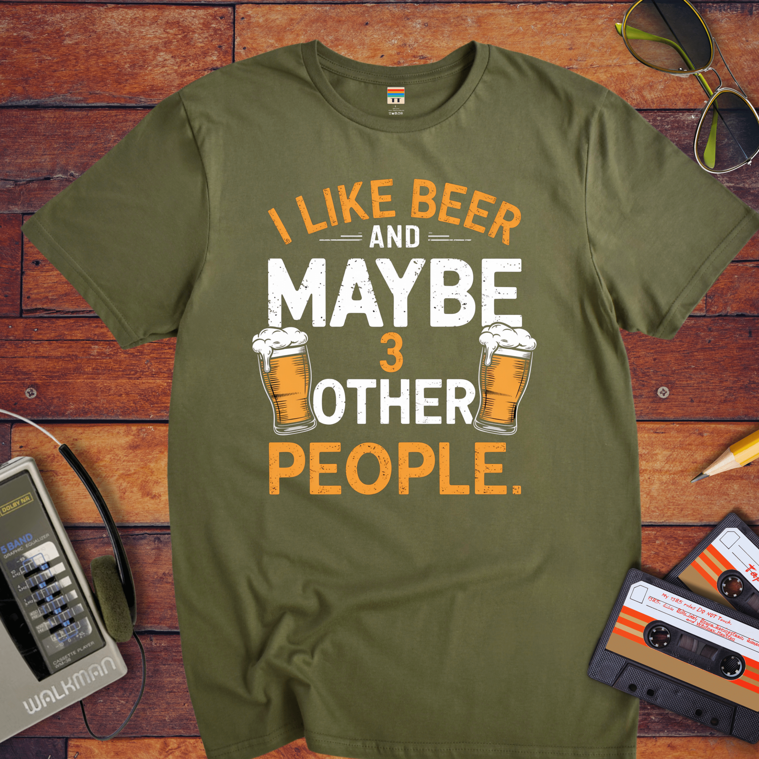 "I like beer and maybe three other people" T-Shirt