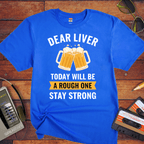 " Dear Liver " Funny T-Shirt