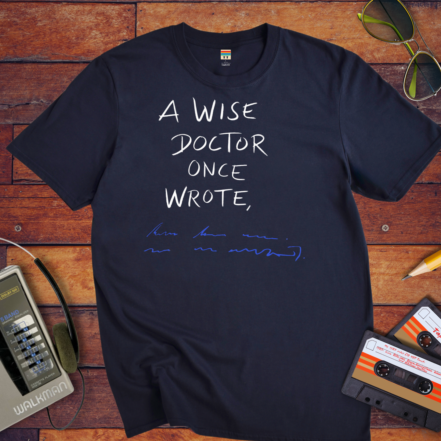 "A wise doctor once wrote" T-Shirt