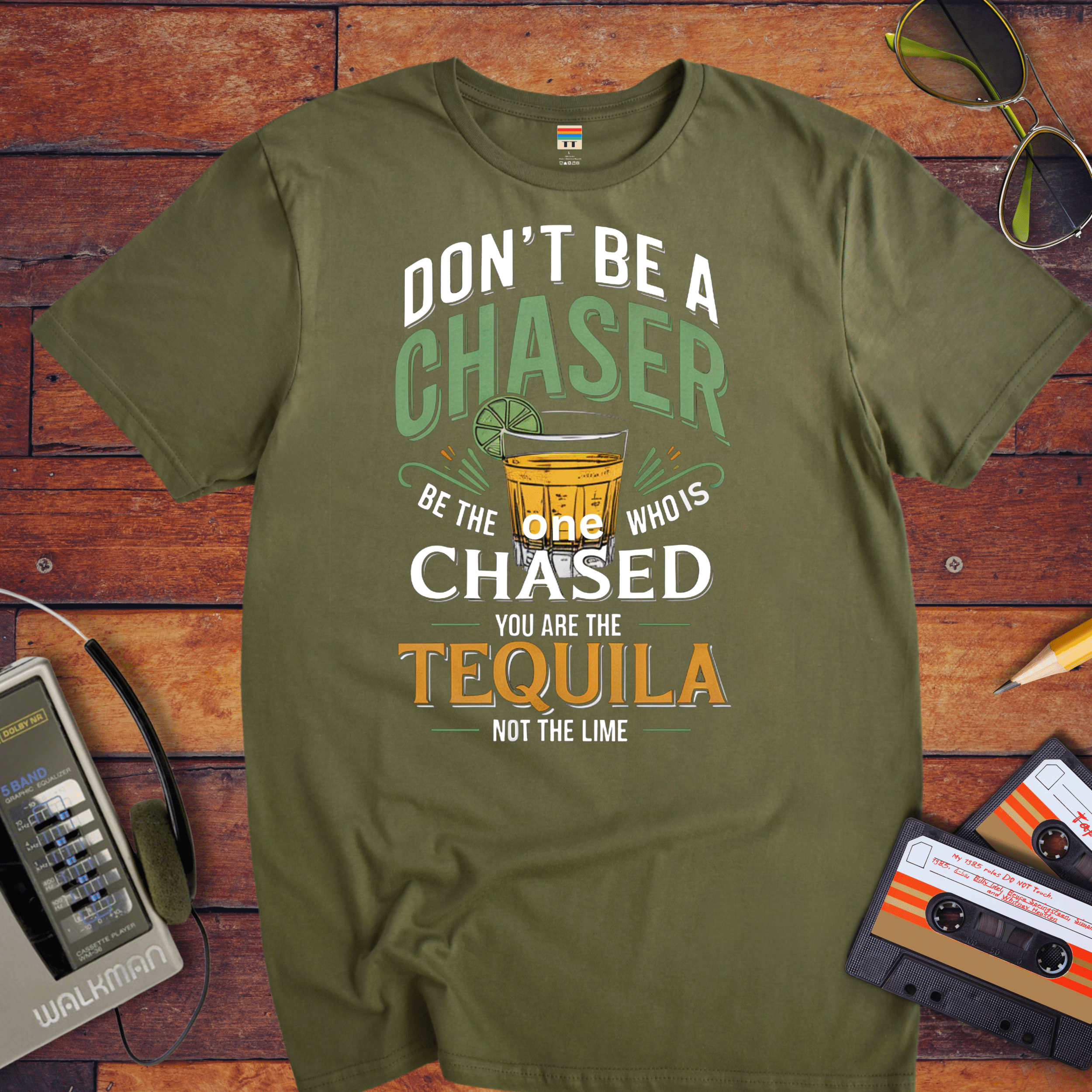 "Don't be a chaser" Funny T-Shirt