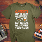 "CARROTS MAY BE GOOD FOR YOUR EYES" T-Shirt