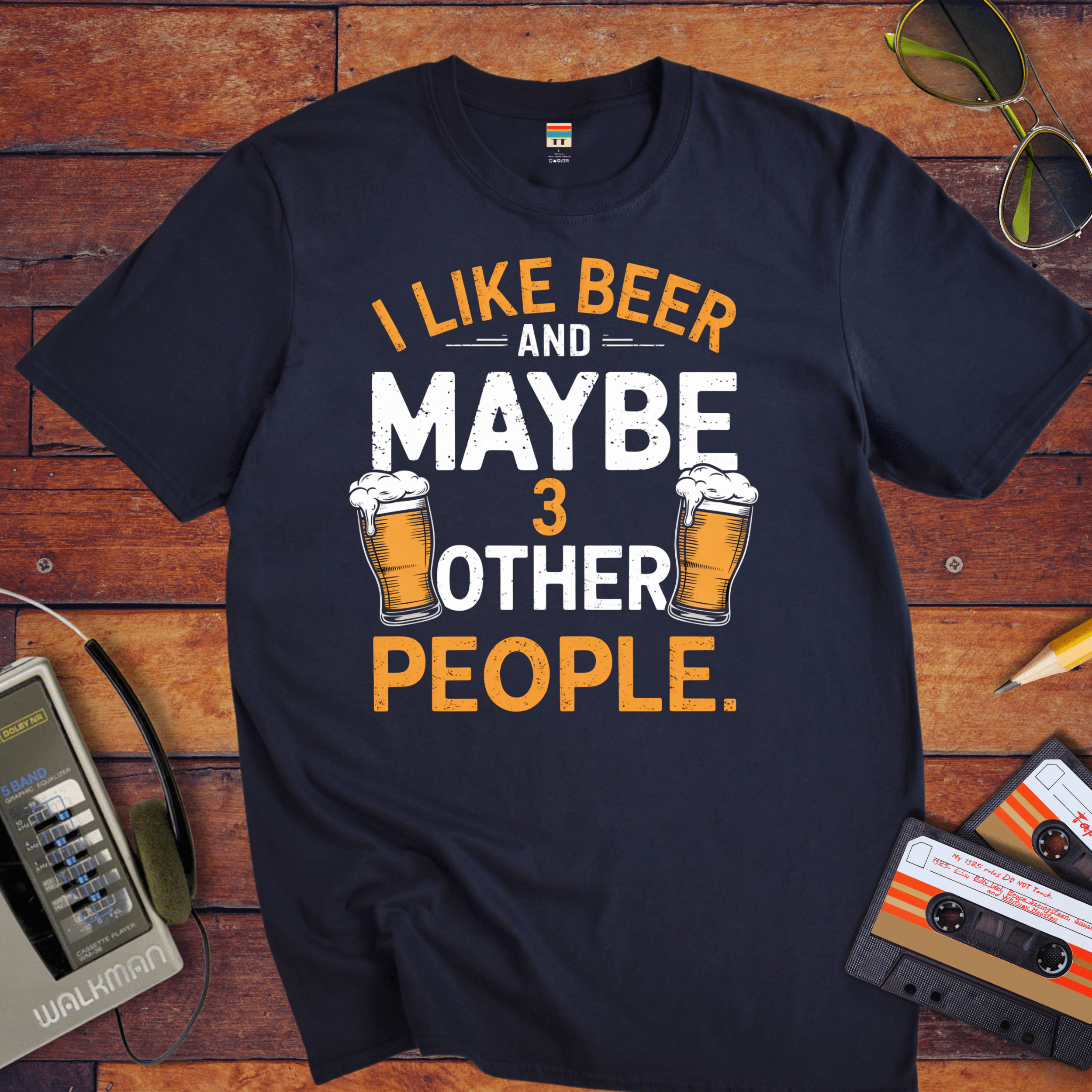 "I like beer and maybe three other people" T-Shirt