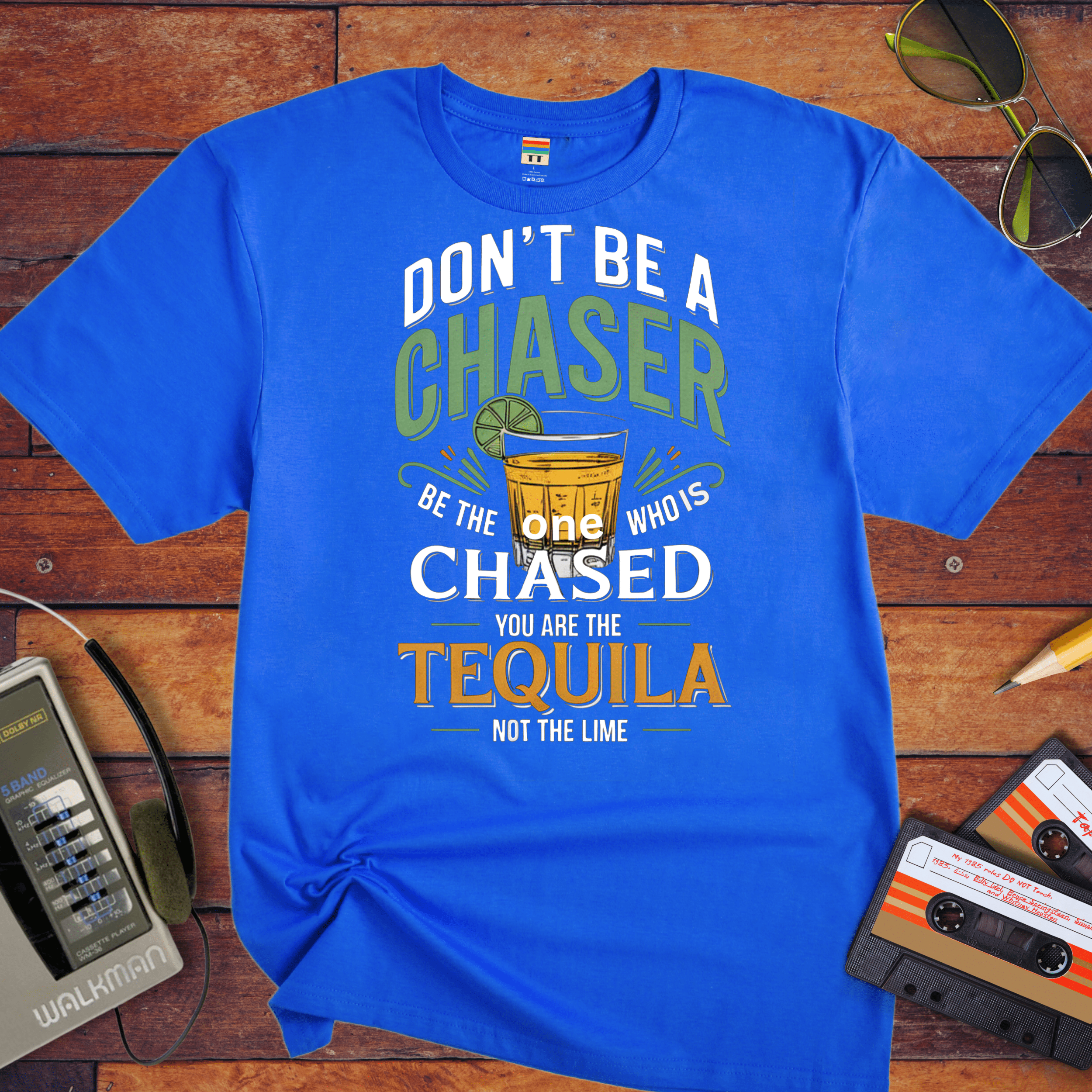 "Don't be a chaser" Funny T-Shirt