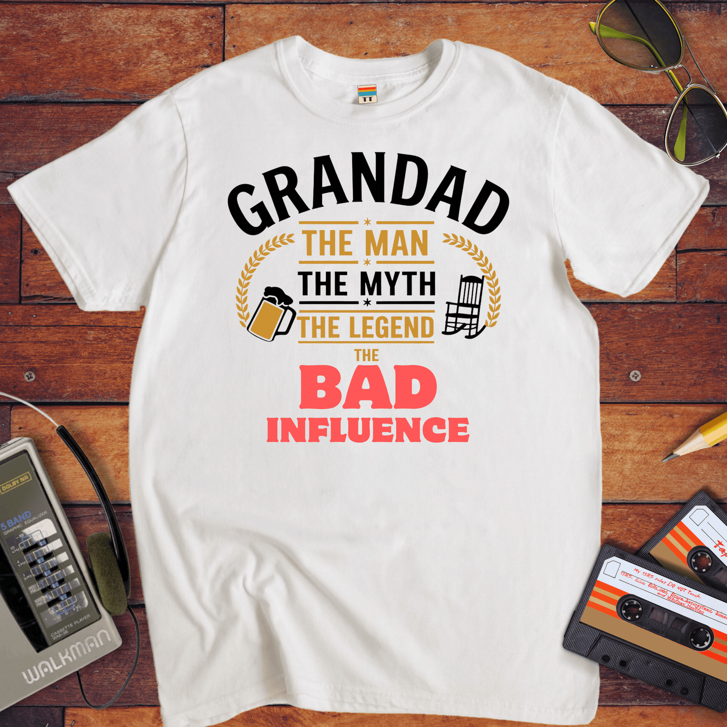 "Grandad, the man, the myth, the legend the bad influence. " T-Shirt