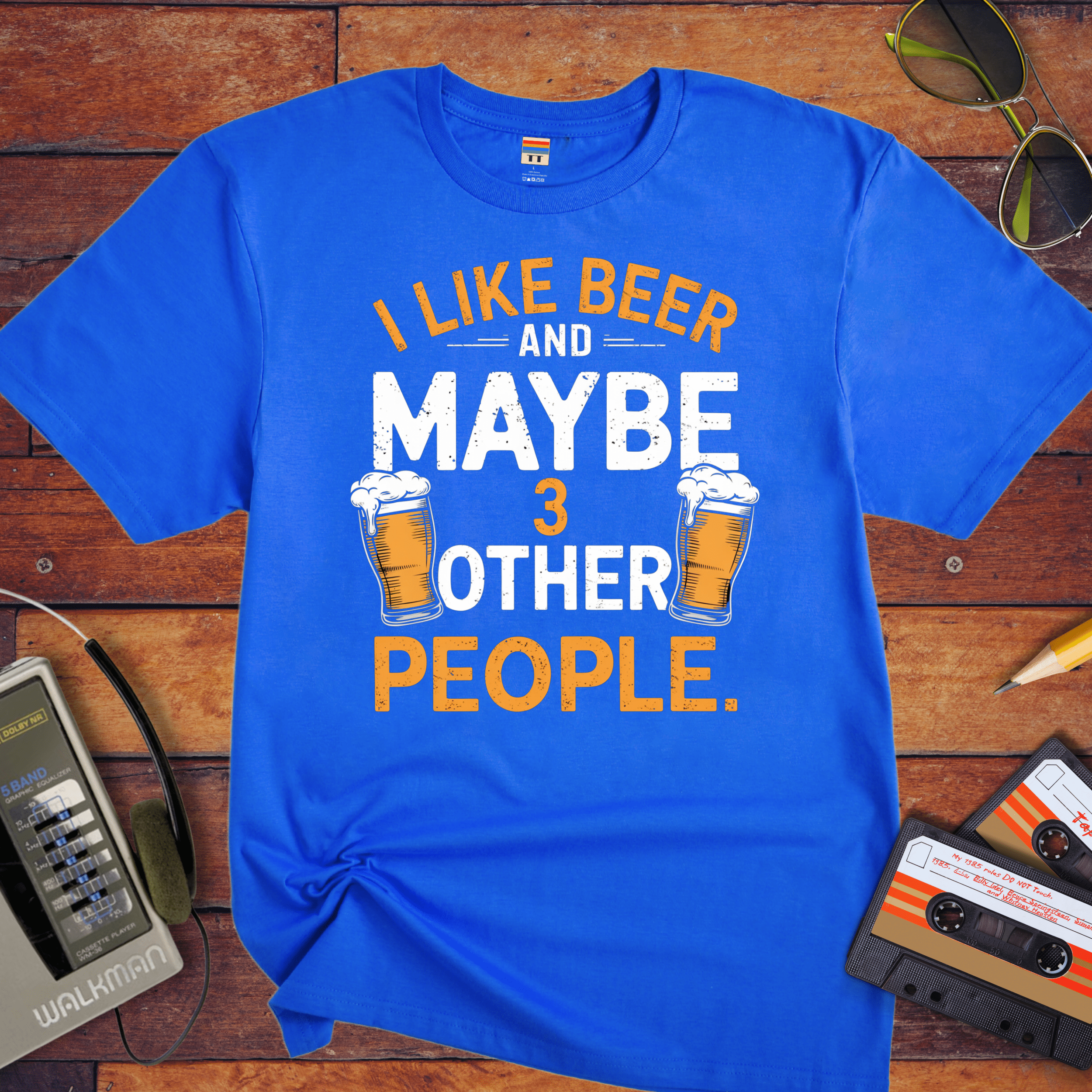 "I like beer and maybe three other people" T-Shirt