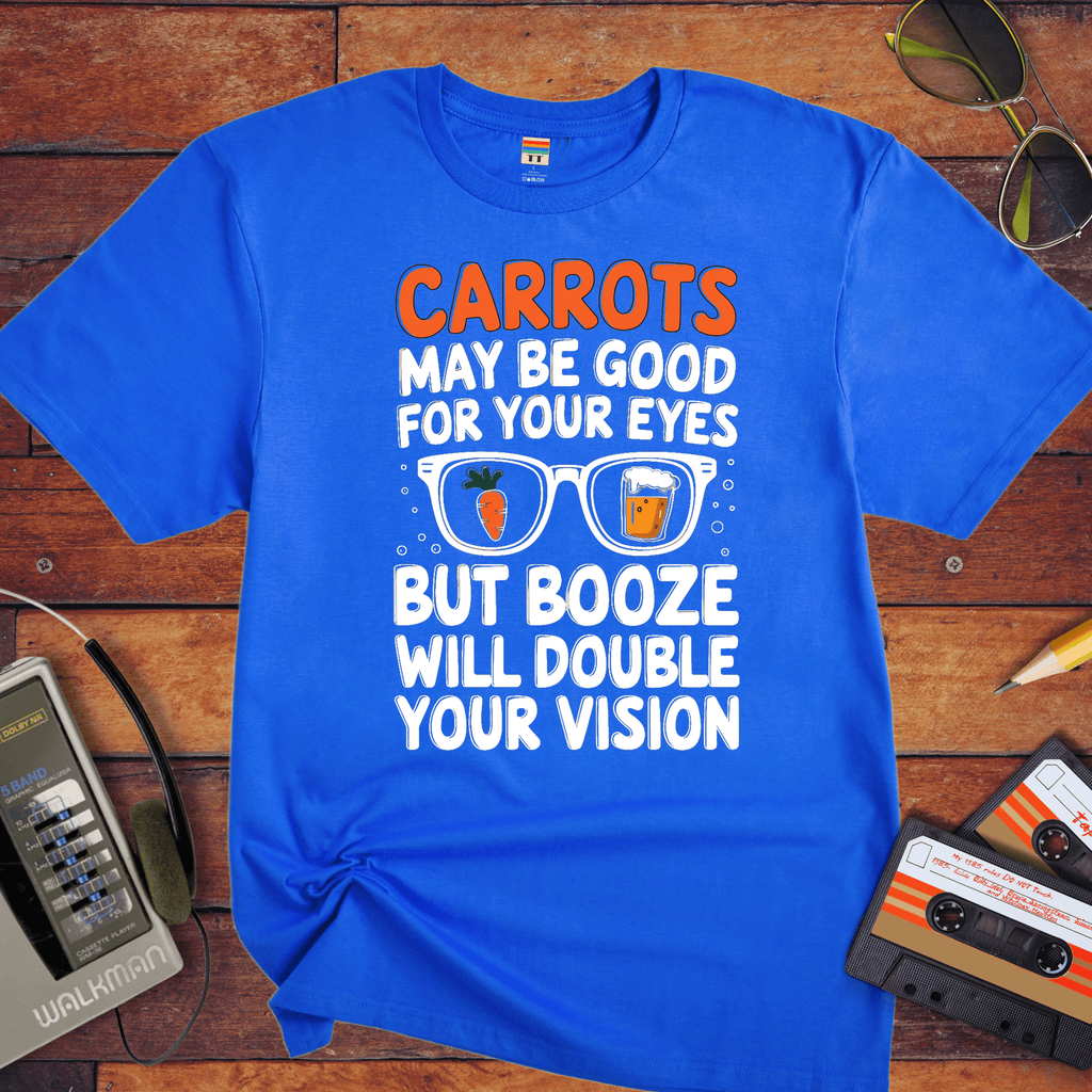 "CARROTS MAY BE GOOD FOR YOUR EYES" T-Shirt
