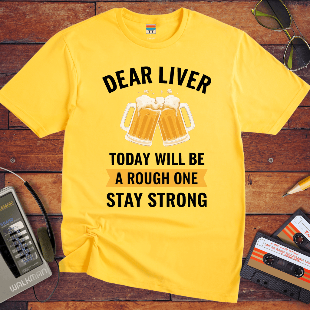 " Dear Liver " Funny T-Shirt