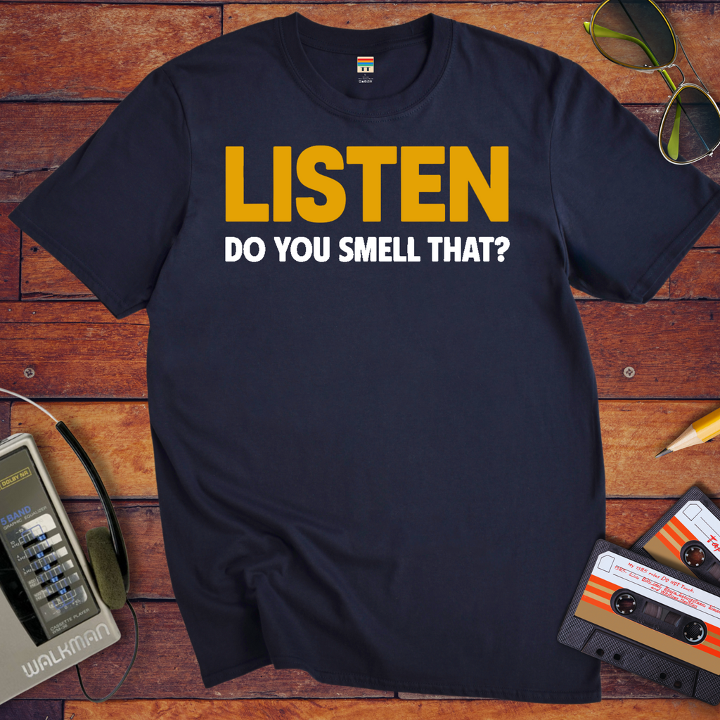 'Listen Can You Smell That?' Funny T-Shirt
