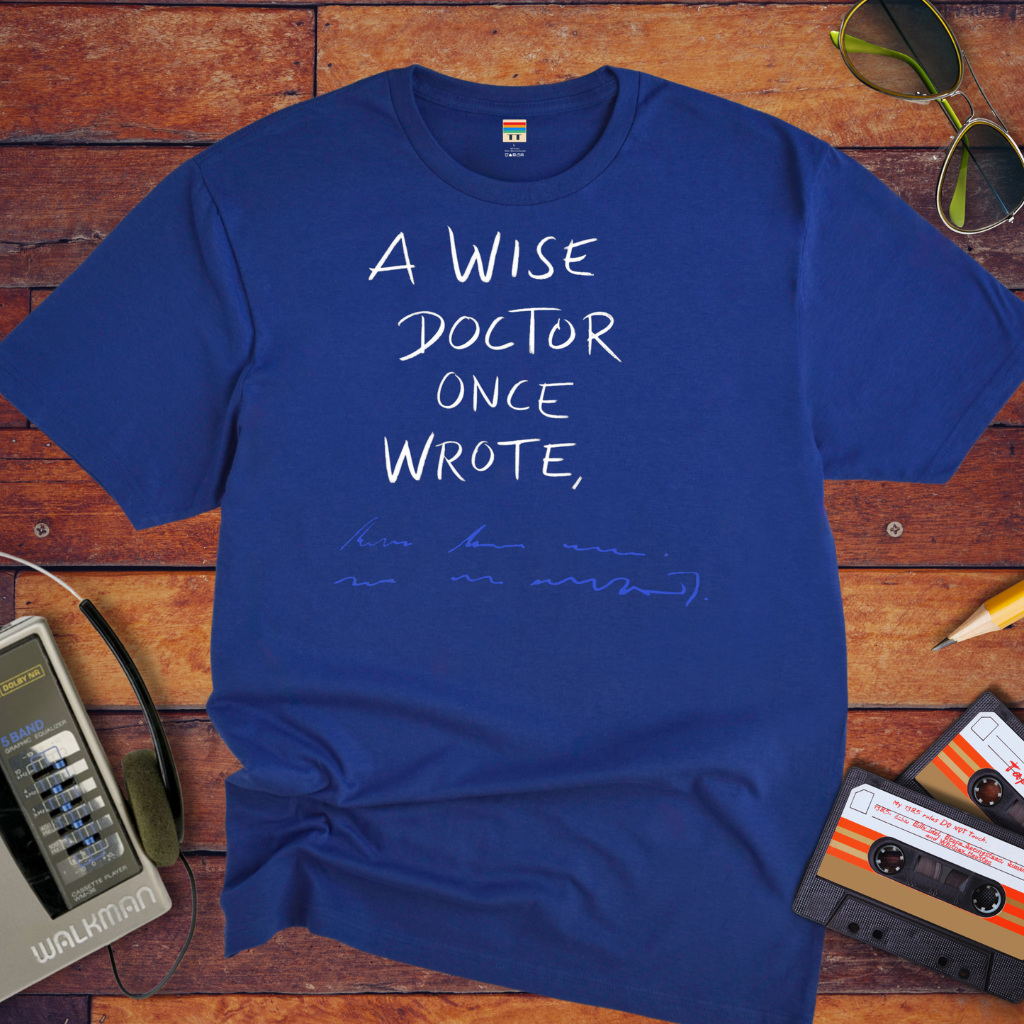 "A wise doctor once wrote" T-Shirt