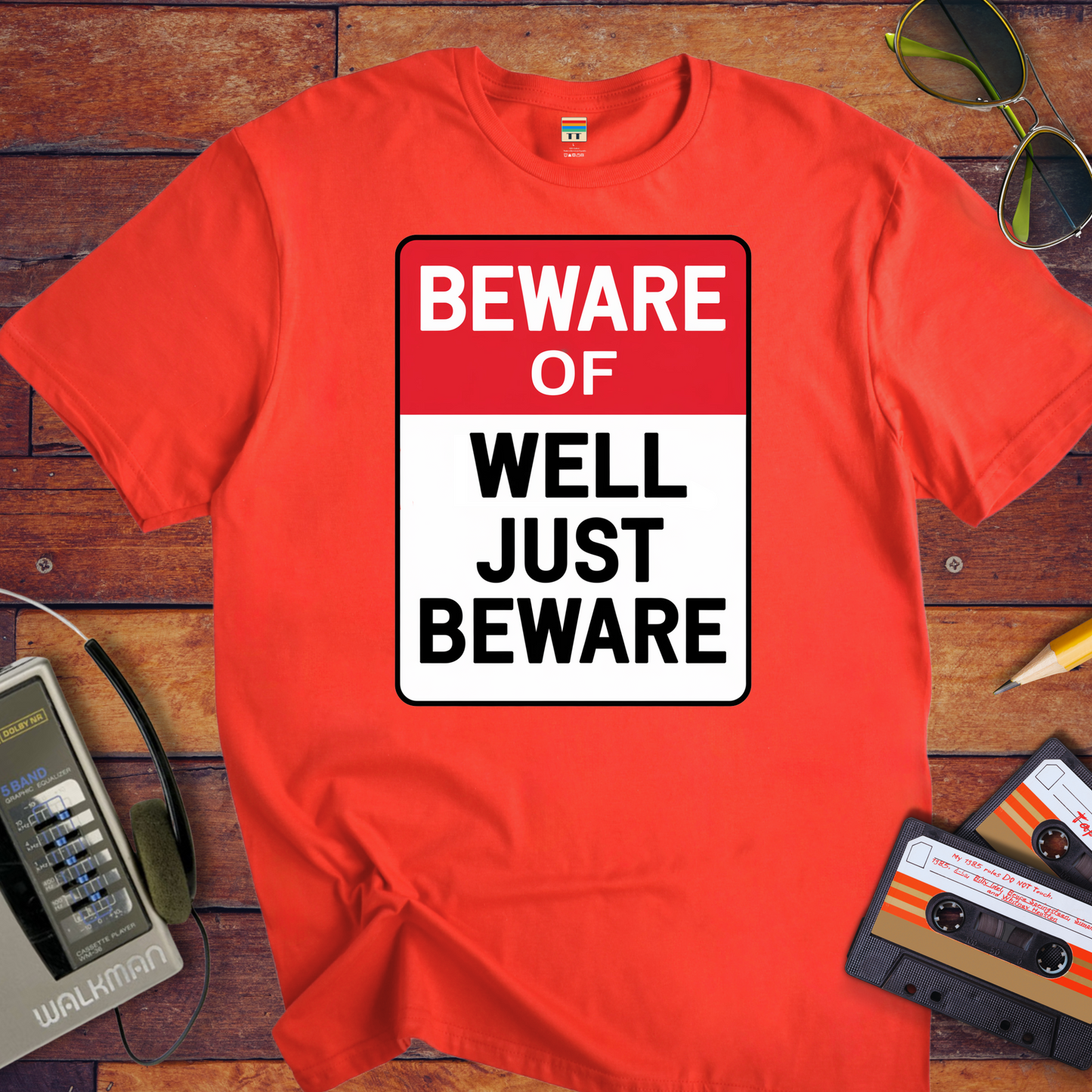 " Beware of well, just beware" T-Shirt