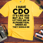 ' I Have CDO' Funny T-Shirt