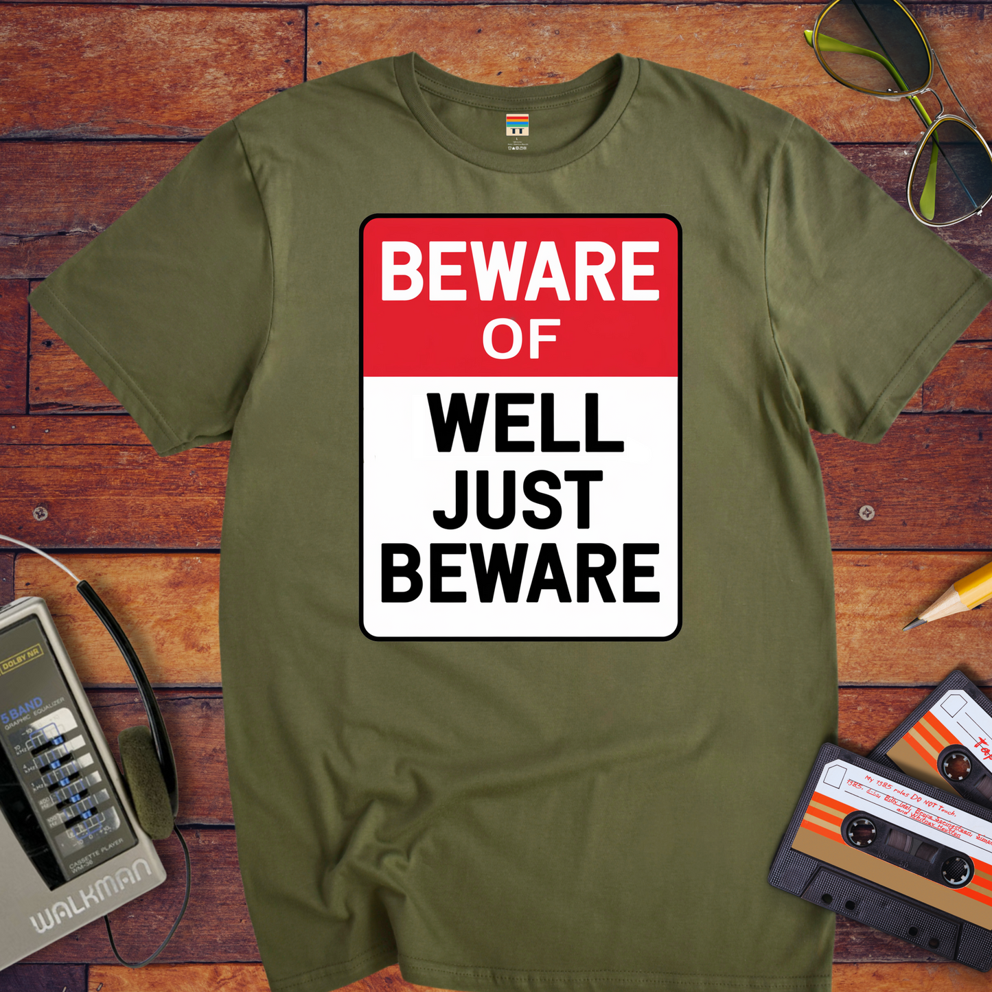 " Beware of well, just beware" T-Shirt