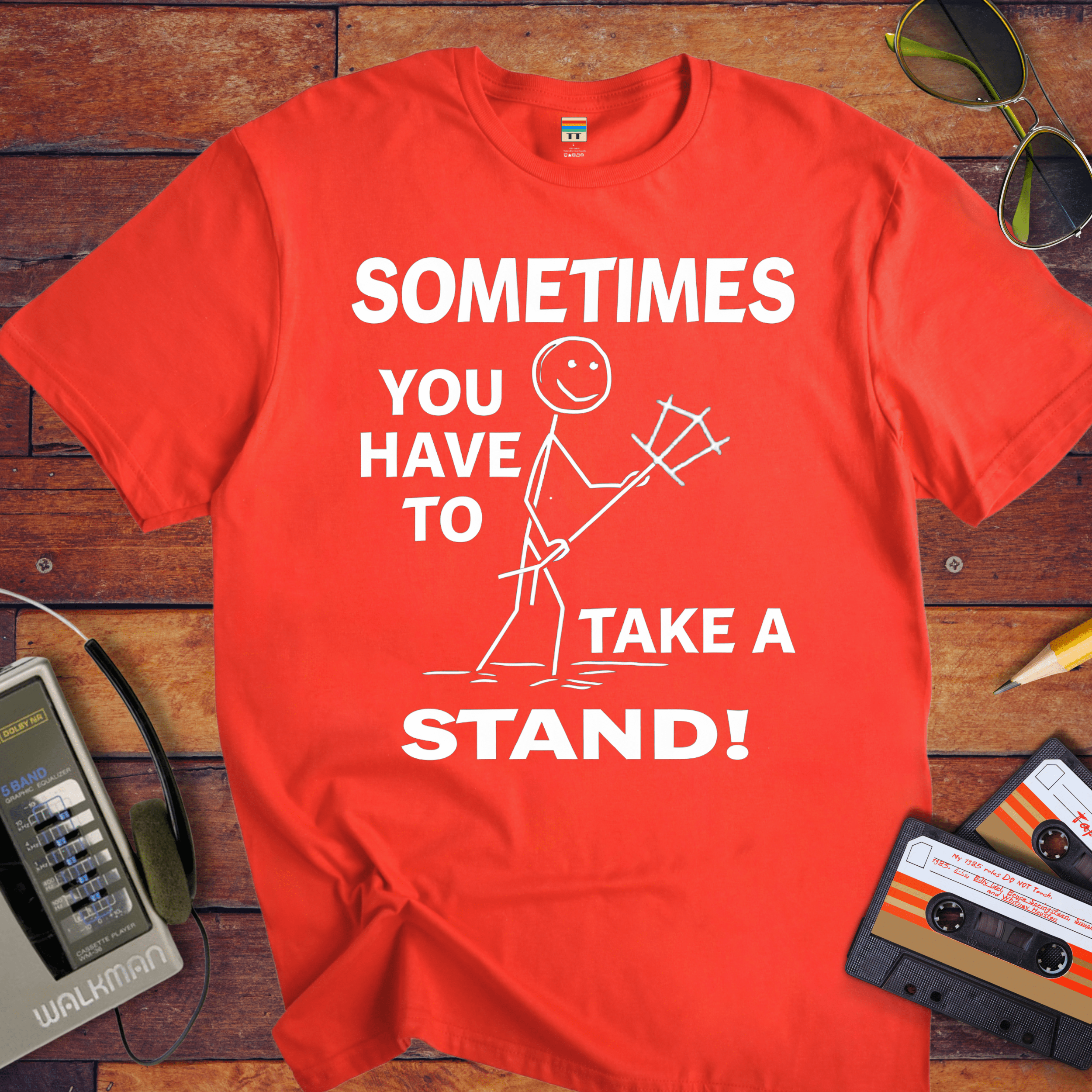 "Sometimes you have to take a stand" T-Shirt