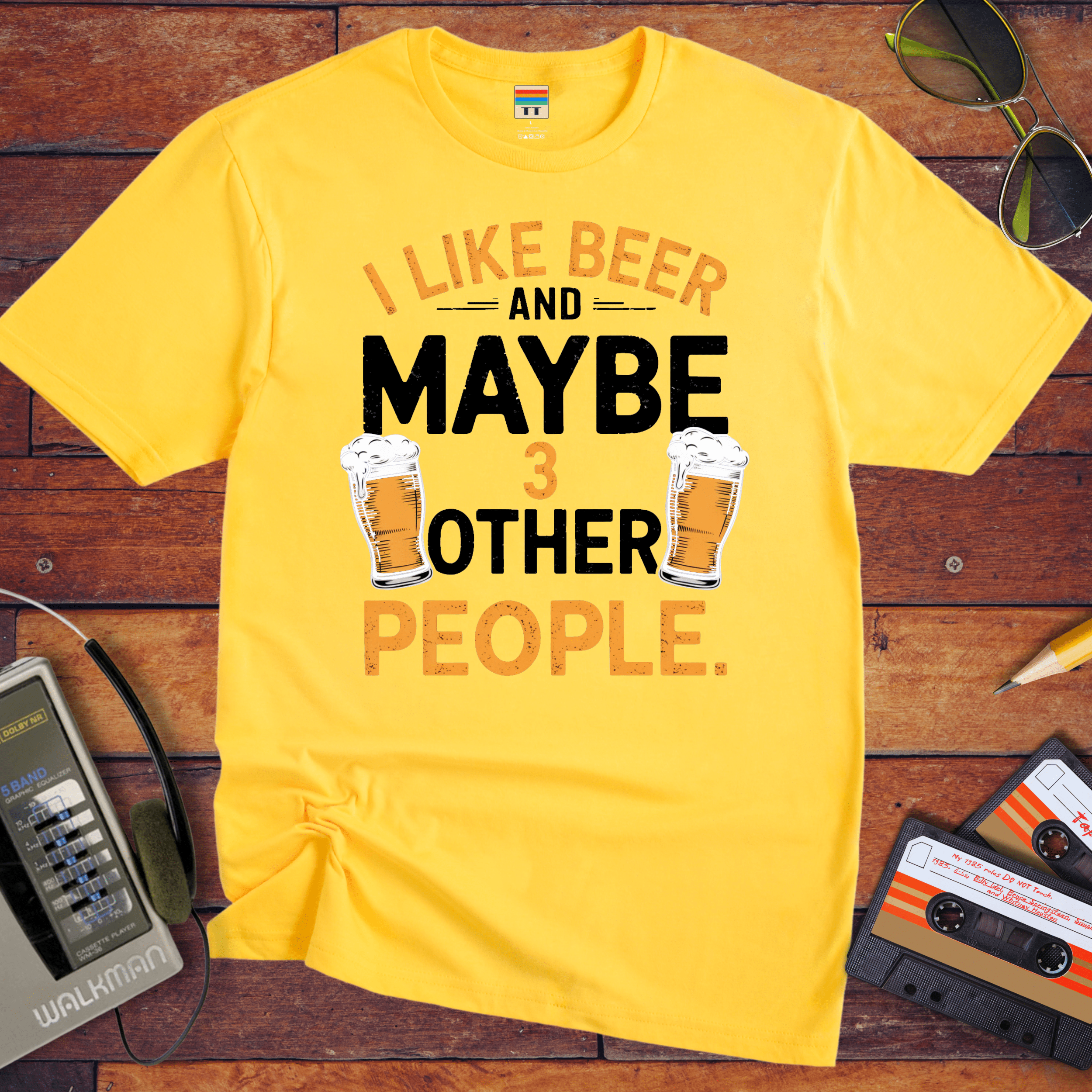 "I like beer and maybe three other people" T-Shirt