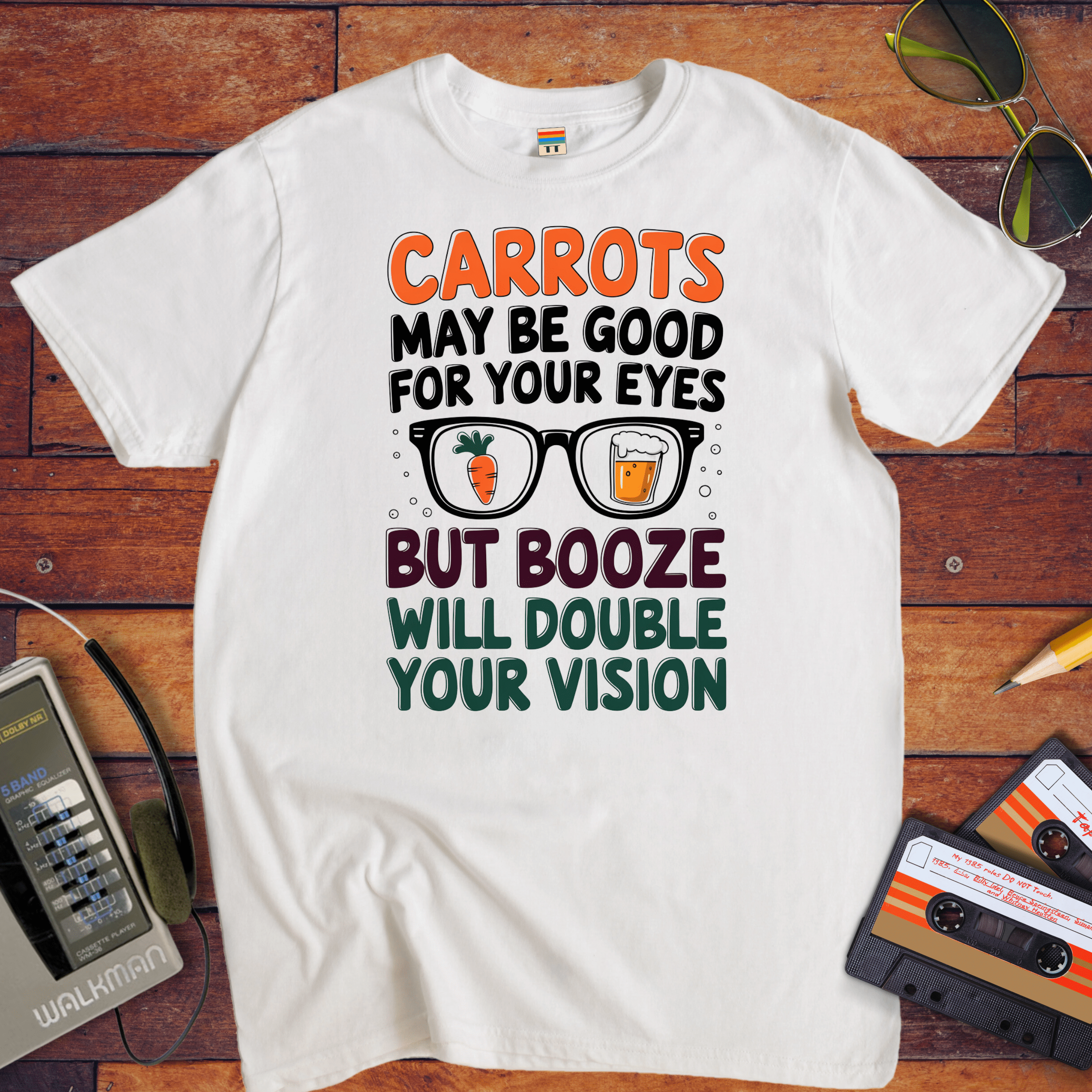 "CARROTS MAY BE GOOD FOR YOUR EYES" T-Shirt