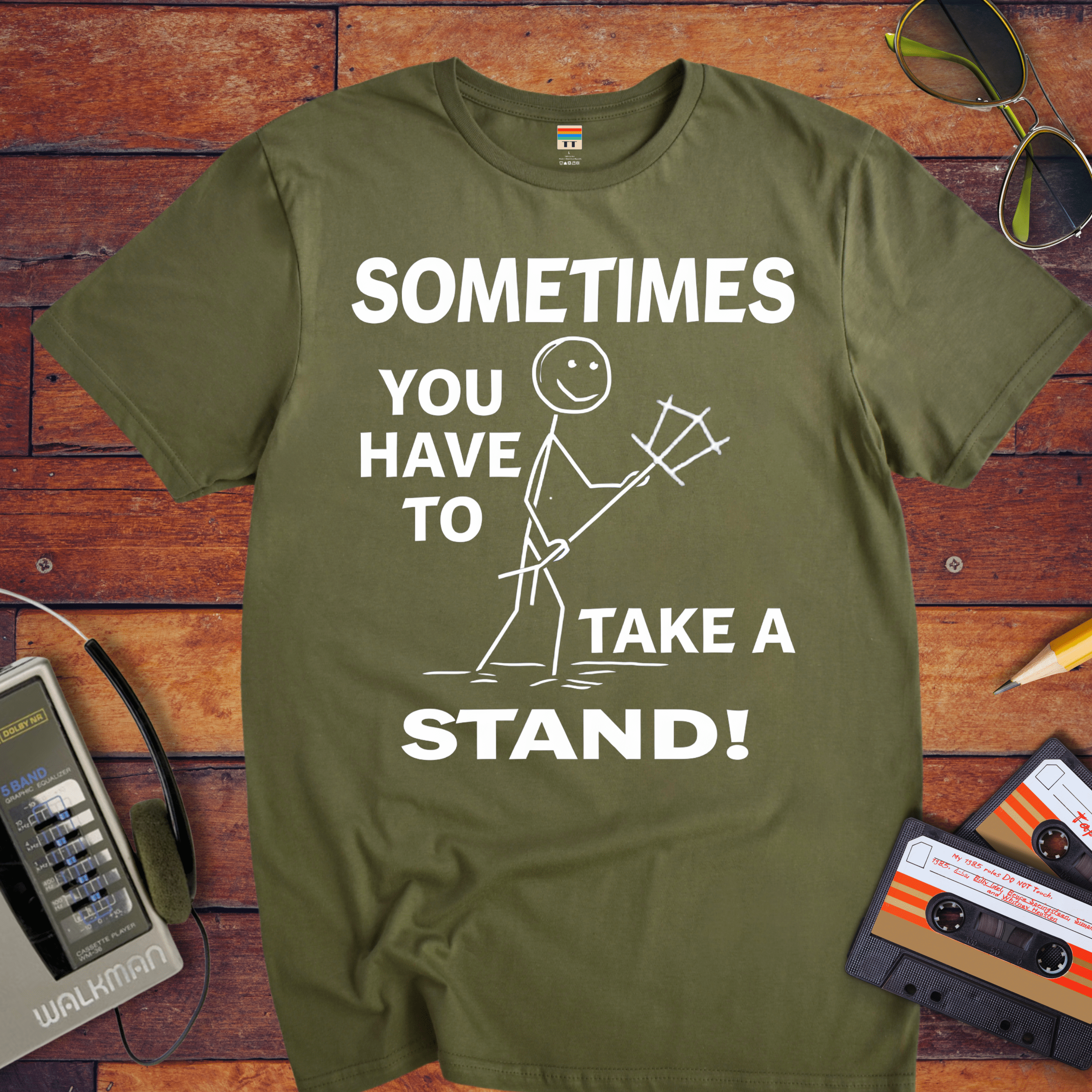 "Sometimes you have to take a stand" T-Shirt